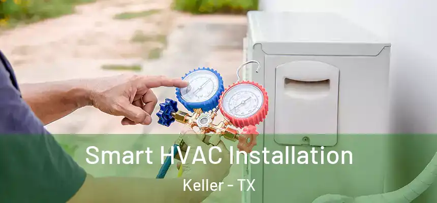 Smart HVAC Installation Keller - TX