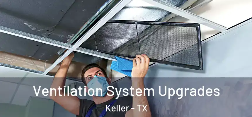  Ventilation System Upgrades Keller - TX